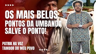 Os melhores pontos da nossa umbanda  linhas da direita Pontos com letra Patrik na Voz umbanda [upl. by Ahsal]