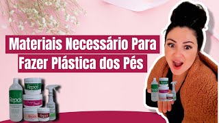 Materiais Necessário Para Fazer Plástica dos Pés [upl. by Delmar]