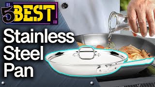 ✅ TOP 5 Best Stainless Steel Pans  Today’s Top Picks [upl. by Ethbinium]