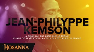 JeanPhilyppe Kemson  À celui qui est assis sur le trône  Chant de révélation  À celui [upl. by Semele]