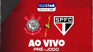 AO VIVO CORINTHIANS X SÃO PAULO  ESCALAÇÕES ANÁLISE E PRÉJOGO [upl. by Nyrmak668]