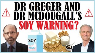 Dr Greger amp Dr McDougalls Soy Warning [upl. by Flyn284]