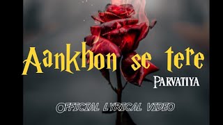 Aankhon Se Tere  Parvatiyaprod TRPXander [upl. by Manbahs577]