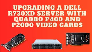 Upgrading a Dell R730XD Server with Quadro P400 and P2000 Graphics Cards [upl. by Beichner12]