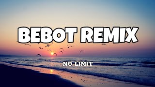 Bebot Remix  No Limit Lyrics [upl. by Aihsele]