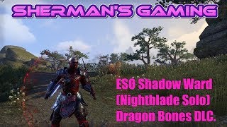 ESO Shadow Ward Nightblade Solo Dragon Bones DLC [upl. by Jake]