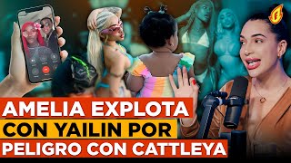 AMELIA ALCANTARA “CATTLEYA CORRE PELIGRO POR ENTORNO DE YAILIN “LA PIRY LLAMA EN VIVO CON TEKASHI” [upl. by Ovida]