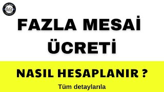 Fazla mesai ücreti ile ilgili bilinmesi gerekenler ve hesaplanması 4d işçi kadrosu son dakika [upl. by Eojyllib]