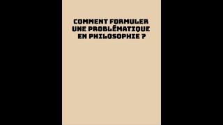 Comment formuler la problématique en philosophie  Méthode de la dissertation [upl. by Assille]