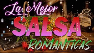 SALSA ROMANTICA PARA BAILAR EXITOS 2022 MIX 💖 MIX CANCIONES SALSA 2023 [upl. by Sansbury]