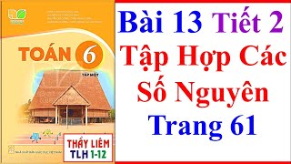 Toán Lớp 6 Bài 13 Tiết 2  Tập Hợp Các Số Nguyên  Trang 61  Kết Nối Tri Thức [upl. by Enitsed]