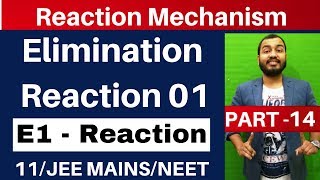 Reaction Mechanism 14  Elimination Reaction 01  E1 Reaction  JEE MAINSNEET [upl. by Eirotal]