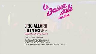 Balthazar Naturel amp Eric Allard quotLe Bal Jacquinquot live Baiser Salé 16062018 [upl. by Tarr]