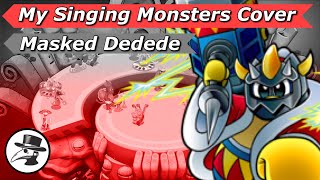 Kirby Super Star Ultra  Masked Dedede  My Singing Monsters Cover [upl. by Hedda]