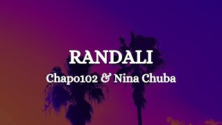 CHAPO102 x NINA CHUBA  RANDALI Lyrics [upl. by Mahda395]