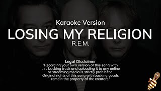 R E M  Losing My Religion Karaoke Version [upl. by Ahsiele966]