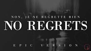 Non Je Ne Regrette Rien  No Regrets Édith Piaf  EPIC VERSION [upl. by Eisned531]