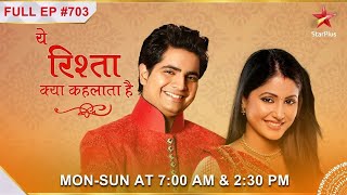 Yeh Rishta Kya Kehlata Hai  S1  Ep703  Rajshri jaayegi Akshara ke ghar [upl. by Nob188]