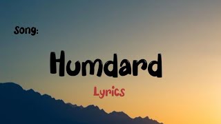 Humdard Song Lyrics Arijit Singh [upl. by Hadias]