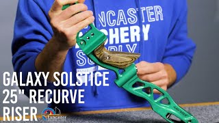 Galaxy Solstice 25quot Recurve Riser [upl. by Parthenia]