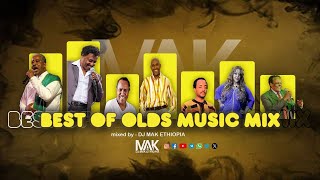 DJ MAK ETHIOPIA  part 61🔥 Best Of Olds Music MIX 🔥 ቆየት ያሉ ምርጥ ምርጥ ሙዚቃዎች📌📌 [upl. by Atikihc]