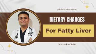 Fatty Liver  Dietary Changes for Fatty Liver  Dr Dhruv Kant Mishra [upl. by Animas725]