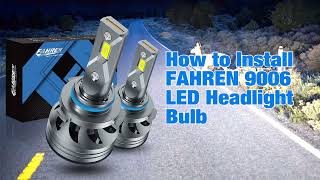 Fahren 9006 LED Bulb Installation Guide [upl. by Ainegul810]