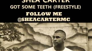 Shea Carter  GOT SOME TEETH FreeStyle  audio [upl. by Vasiliki584]