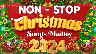 Best Non Stop Christmas Songs Medley 2024🎅🏼Nonstop Christmas Medley Mix🎄Best Christmas Songs 2024 [upl. by Vivl625]