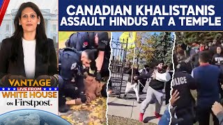 Canadian Khalistani Extremists Attack Hindus Inside Temple Premises  Vantage With Palki Sharma [upl. by Regnij]