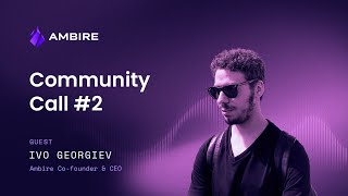 Ambire Community Call with CEO Ivo Georgiev  05112024 [upl. by Cl]