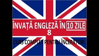 Invata engleza in 10 ZILE  Curs complet pentru incepatori  LECTIA 8 [upl. by Nevarc]