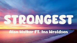 Alan Walker amp Ina Wroldsen  Strongest Lyrics [upl. by Patin]