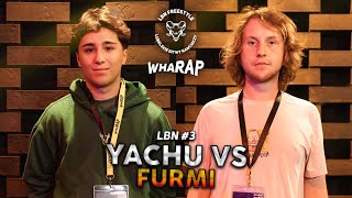 ◉ YACHU⚡️ FURMI — półfinał — LBN 3 2024 🔥 WHARAP FEDERATION 🔥 [upl. by Airamanna]