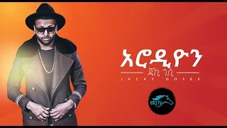 ela tv  Jacky Gosee  Arodion  New Ethiopian Music 2019  Official Audio [upl. by Chaffinch]