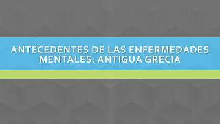 Historia de las enfermedades mentales en la antigua Grecia Parte 1 [upl. by Jessalyn]