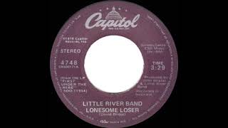 1979 HITS ARCHIVE Lonesome Loser  Little River Band stereo 45 single version [upl. by Iahk]