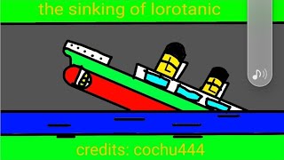 the sinking of lorotanic remake credits to cochu444yt [upl. by Lucinda]