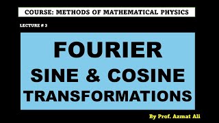 3 Fourier Sine and Cosine Transformations  Methods of Mathematical Physics MMP  Examples [upl. by Cloe865]