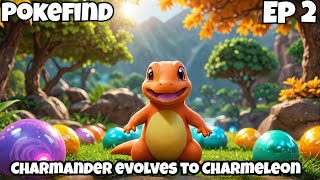 Pokefind Ep 2 Charmander EVOLVES to Charmeleon [upl. by Ixel]