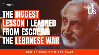 Gad Saad The Biggest Lesson I Learned from Escaping the Lebanese War  Stories of Us  PragerU [upl. by Naujud504]