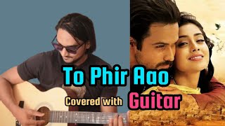 Toh Phir Aao Song covered with Guitar  Awarapan Movie Song  Emraan Hashmi  Shriya Saran [upl. by Rotceh725]