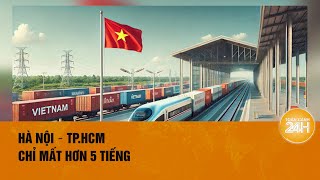 Tàu 350 kmh trên đường sắt tốc độ cao chỉ dừng ở 5 ga Toàn cảnh 24h [upl. by Retsehc797]