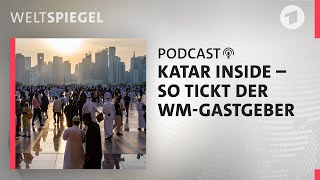 Katar Inside So tickt der WMGastgeber  Weltspiegel Podcast [upl. by Aihsined]