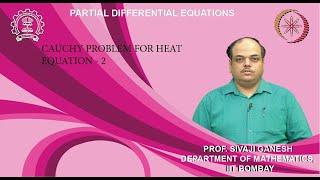 Lecture 72 Cauchy Problem for Heat Equation  2 [upl. by Peri431]