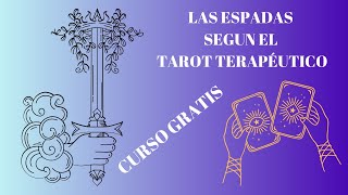 LOS ARCANOS MEMORES DE ESPADAS EN EL TAROT TERAPÉUTICO CURSO GRATIS COMPLETO [upl. by Laden]