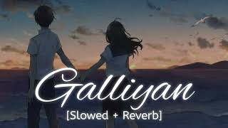 Galliyan slowed and reverb Songitz lofi music [upl. by Auqenes]