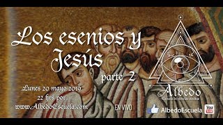 77 Jesús y los Esenios Pt 2  Grandes Iniciados  Albedo Escuela [upl. by Atineb]