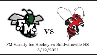 FM Varsity Ice Hockey vs Baldwinsville HS 3122021 [upl. by Ynoble504]