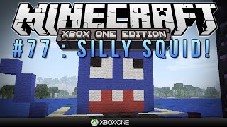 Minecraft Xbox  quotSILLY SQUIDquot  Survival 77 [upl. by Pickett]